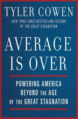 Tyler Cowen – Average Is Over Cover Image