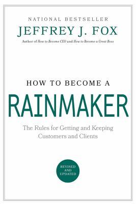 Jeffrey Fox, How to Become A Rainmaker Cover Image